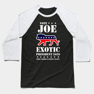 VOTE JOE EXOTIC PRESIDENT 2020 Baseball T-Shirt